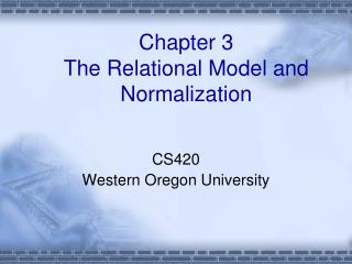 Chapter 3 The Relational Model and Normalization