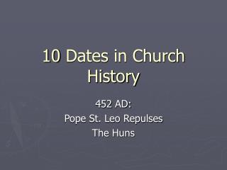 10 Dates in Church History