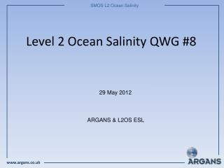 Level 2 Ocean Salinity QWG #8