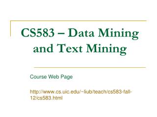 CS583 – Data Mining and Text Mining