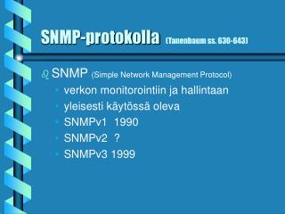 SNMP-protokolla (Tanenbaum ss. 630-643)