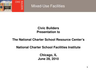 Civic Builders Presentation to The National Charter School Resource Center’s