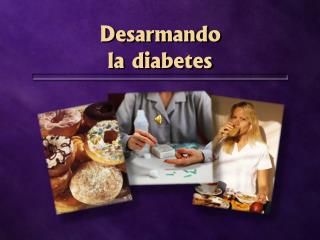 Desarmando la diabetes