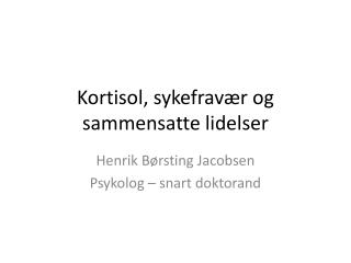 Kortisol, sykefravær og sammensatte lidelser