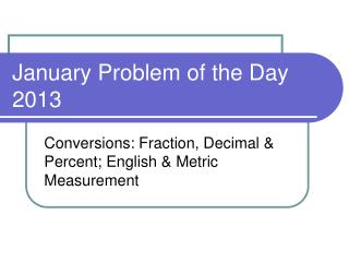 January Problem of the Day 2013
