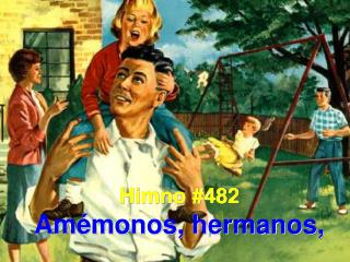 Himno #482 Amémonos, hermanos,