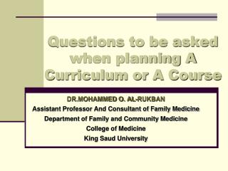 Questions to be asked when planning A Curriculum or A Course