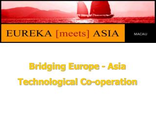 Bridging Europe - Asia Technological Co-operation