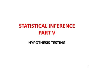 STATISTICAL INFERENCE PART V