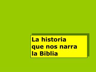 La historia que nos narra la Biblia