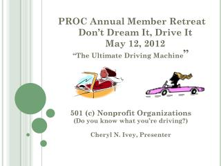 PROC Annual Member Retreat	 Don’t Dream It, Drive It May 12, 2012