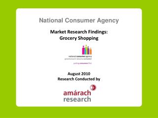 National Consumer Agency Market Research Findings: Grocery Shopping August 2010