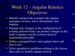 Week 12 – Angular Kinetics Objectives