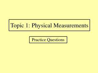 Topic 1: Physical Measurements