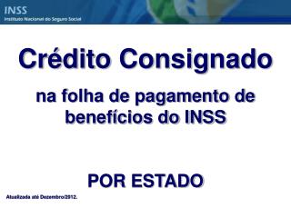 Crédito Consignado na folha de pagamento de benefícios do INSS POR ESTADO
