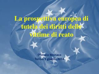 La prospettiva europea di tutela dei diritti delle vittime di reato