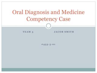 Oral Diagnosis and Medicine Competency Case