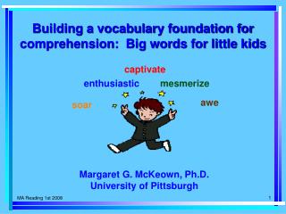 Building a vocabulary foundation for comprehension: Big words for little kids