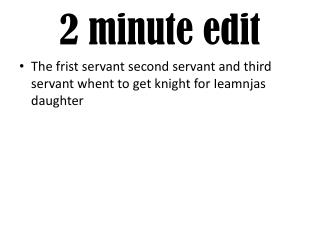 2 minute edit