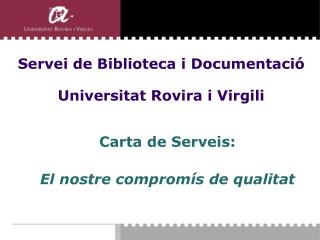 Servei de Biblioteca i Documentació Universitat Rovira i Virgili