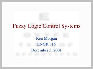 Fuzzy Logic Control Systems