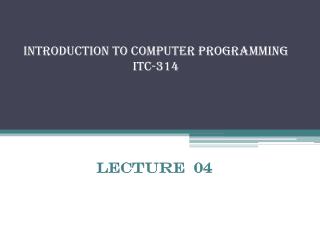 Introduction to Computer Programming itc-314