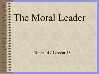 The Moral Leader