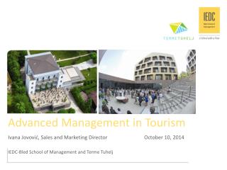 Advanced Management in Tourism Ivana Jovović, Sales and Marketing Director October 10, 2014