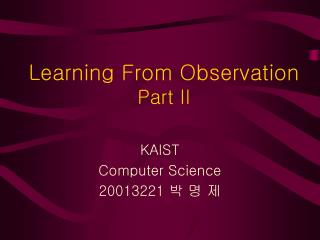 Learning From Observation Part II