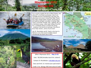 When: Maymester 2013..... May 15-29 . Cost: ~$4,200 (includes trip+3 hrs. tuition!)