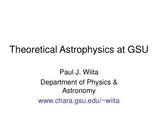 Theoretical Astrophysics at GSU