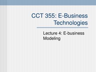 CCT 355: E-Business Technologies