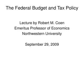 The Federal Budget and Tax Policy