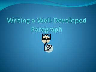 Writing a Well-Developed Paragraph