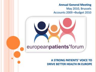 A STRONG PATIENTS’ VOICE TO DRIVE BETTER HEALTH IN EUROPE