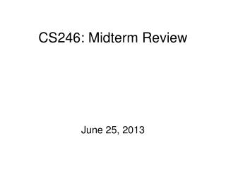 CS246: Midterm Review