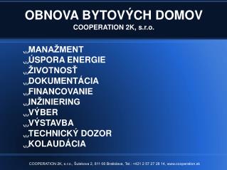OBNOVA BYTOVÝCH DOMOV COOPERATION 2K, s.r.o.