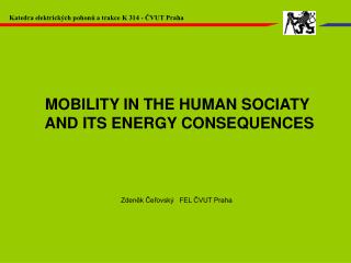 MOBILITY IN THE HUMAN SOCIATY AND ITS ENERGY CONSEQUENCES