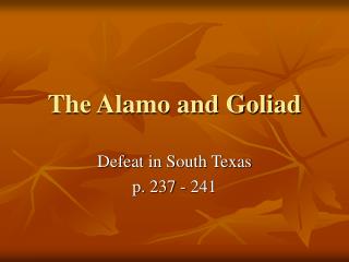 The Alamo and Goliad
