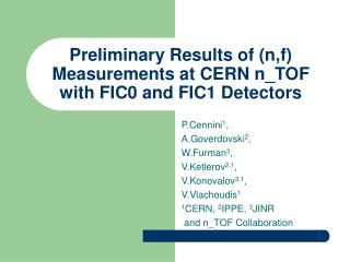 Preliminary Results of (n,f) Measurements at CERN n_TOF with FIC0 and FIC1 Detectors