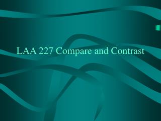 LAA 227 Compare and Contrast