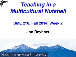 Teaching in a Multicultural Nutshell BME 210, Fall 2014, Week 2