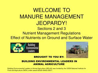 BROUGHT TO YOU BY: BUILDING ENVIRONMENTAL LEADERS IN ANIMAL AGRICULTURE