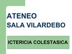 ATENEO SALA VILARDEBO ICTERICIA COLESTASICA