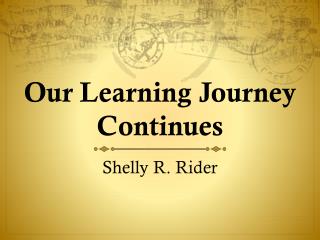 Our Learning Journey Continues