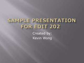 sample presentation for edit 202