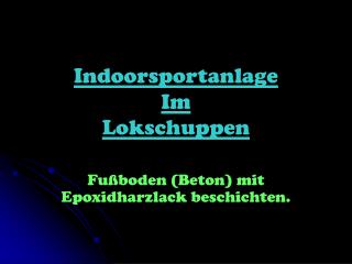 Indoorsportanlage Im Lokschuppen