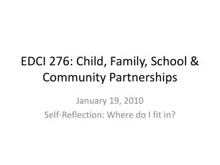 EDCI 276: Child, Family, School &amp; Community Partnerships