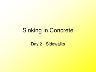 Sinking in Concrete