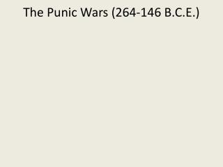 The Punic Wars (264-146 B.C.E.)